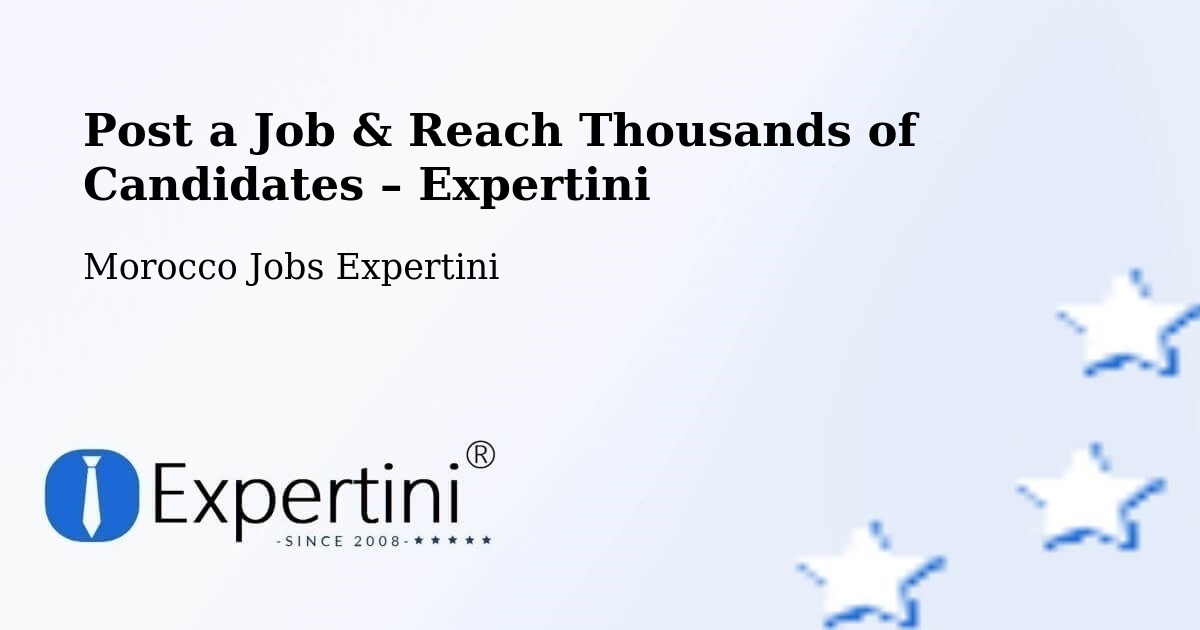 Post a Job in Debdou – Hire the Right Talent - Debdou, Morocco Jobs Expertini