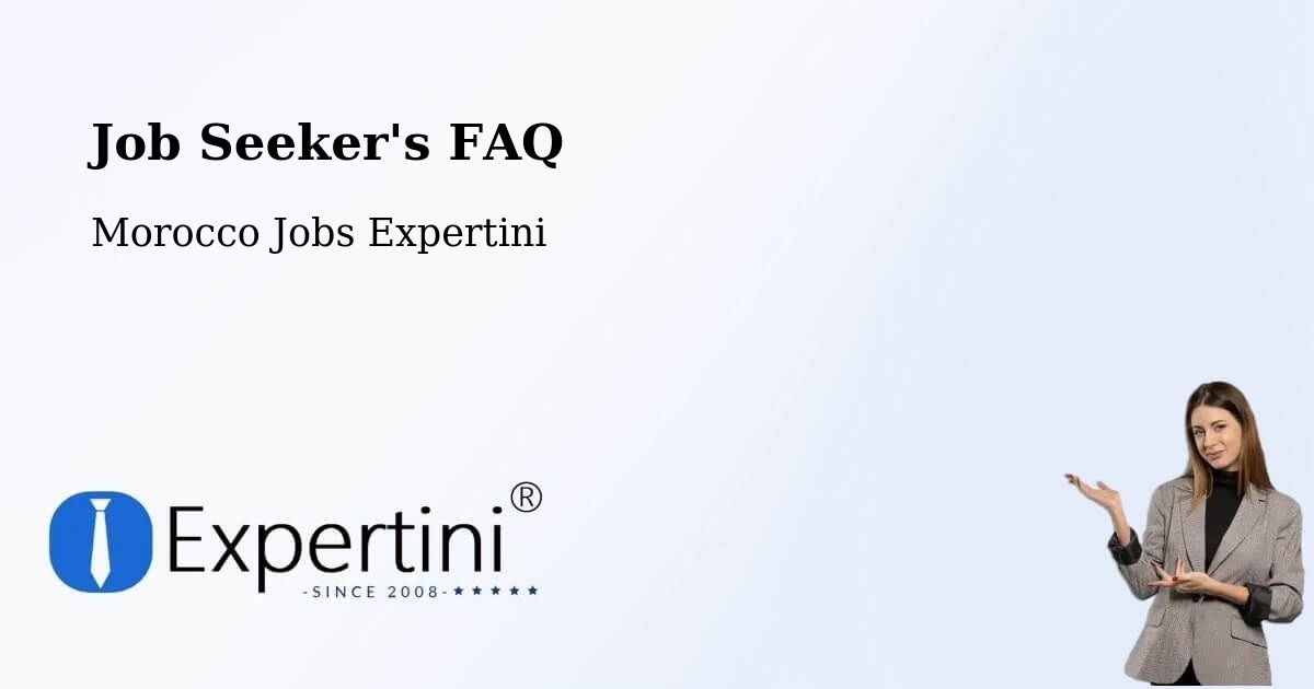 Job Seeker FAQ – Debdou - Morocco Jobs Expertini