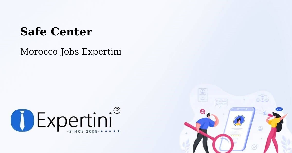 Safety Center – Debdou - Morocco Jobs Expertini